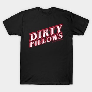 Dirty Pillows T-Shirt